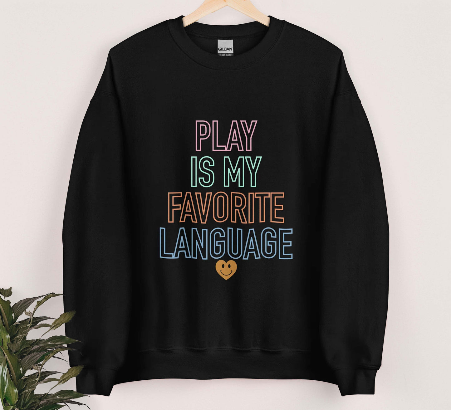 Play is my favorite language Speech Therapy Sweatshirt