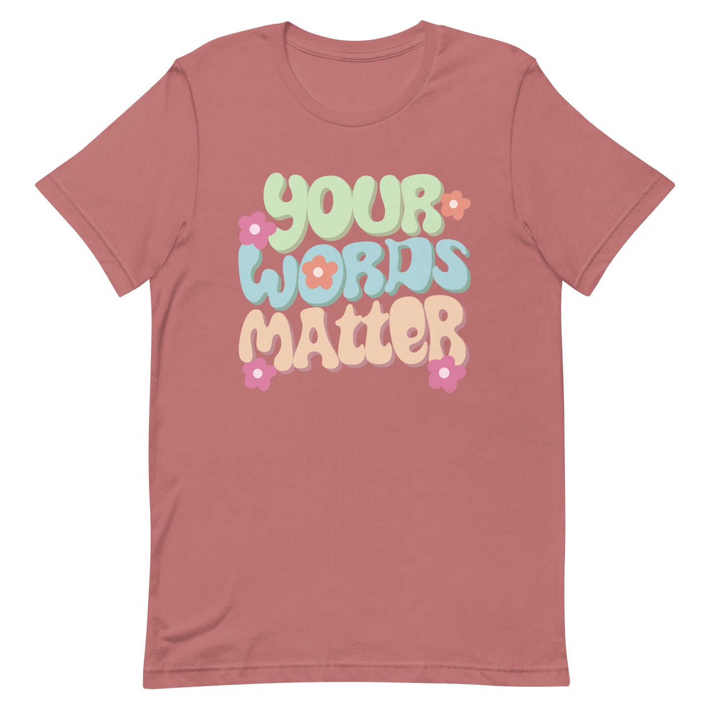 Retro Your words matter shirt