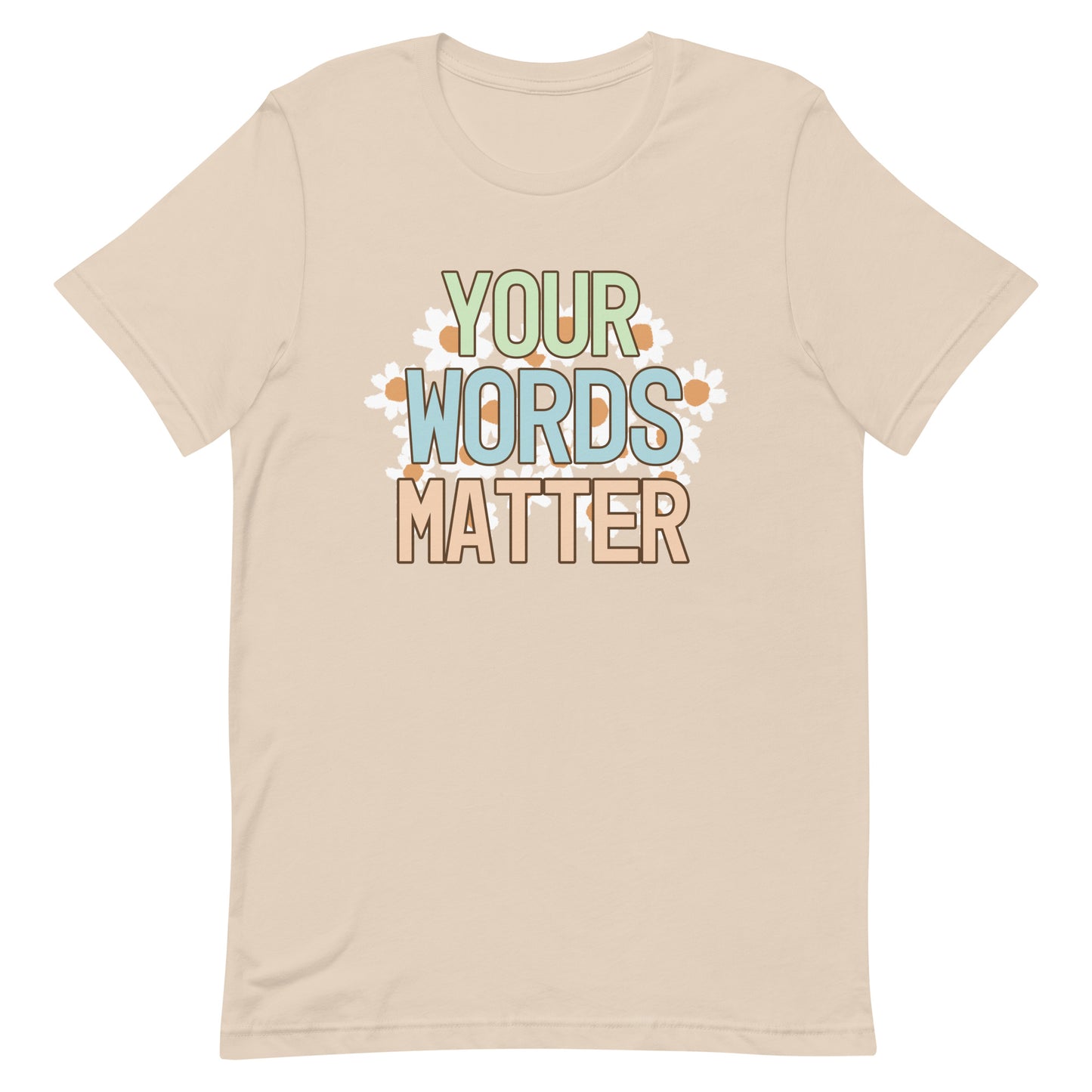 Your words matter shirt