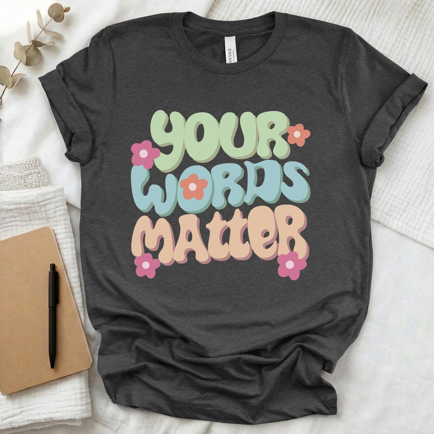 Retro Your words matter shirt