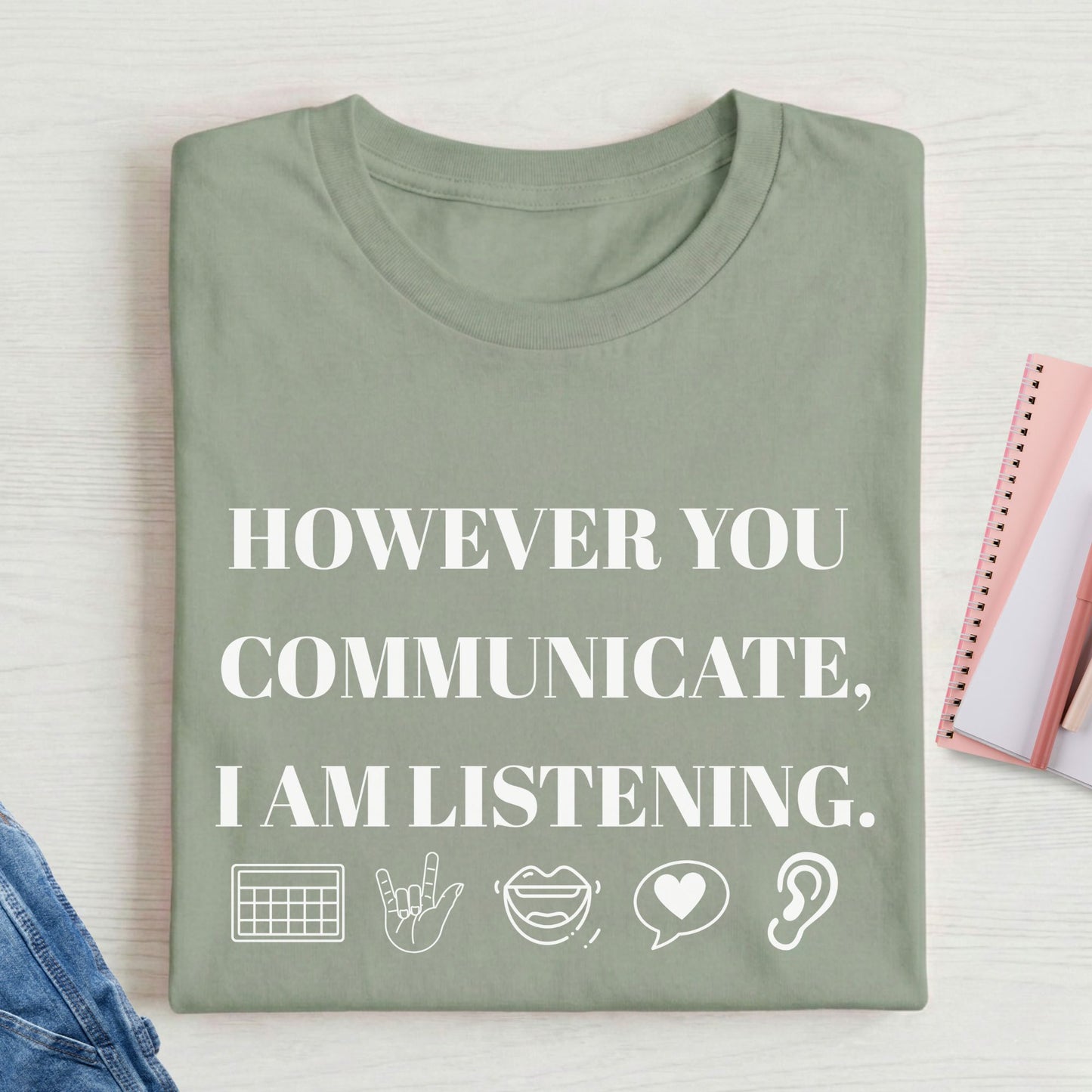 HOWEVER YOU COMMUNICATE t-shirt