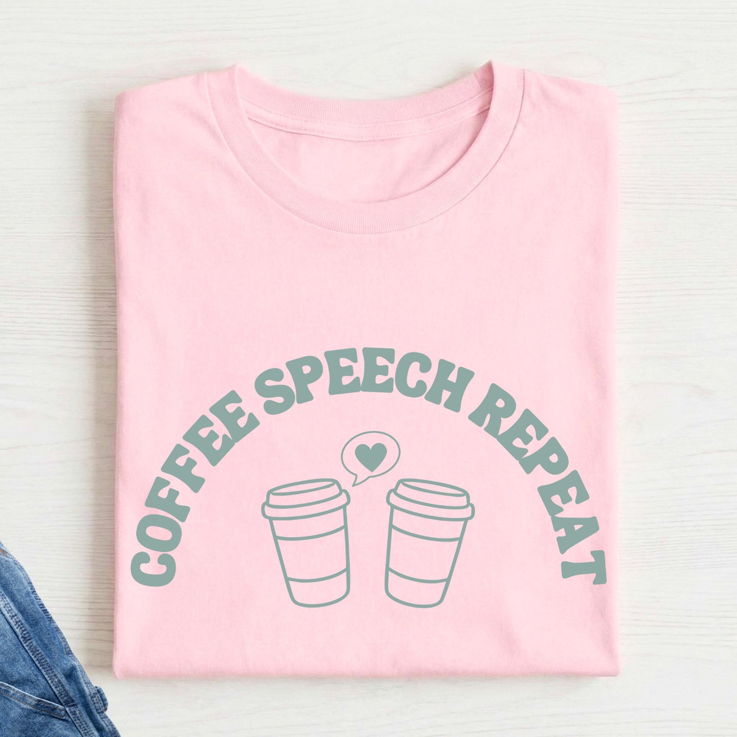 Coffee speech repeat SLP t-shirt