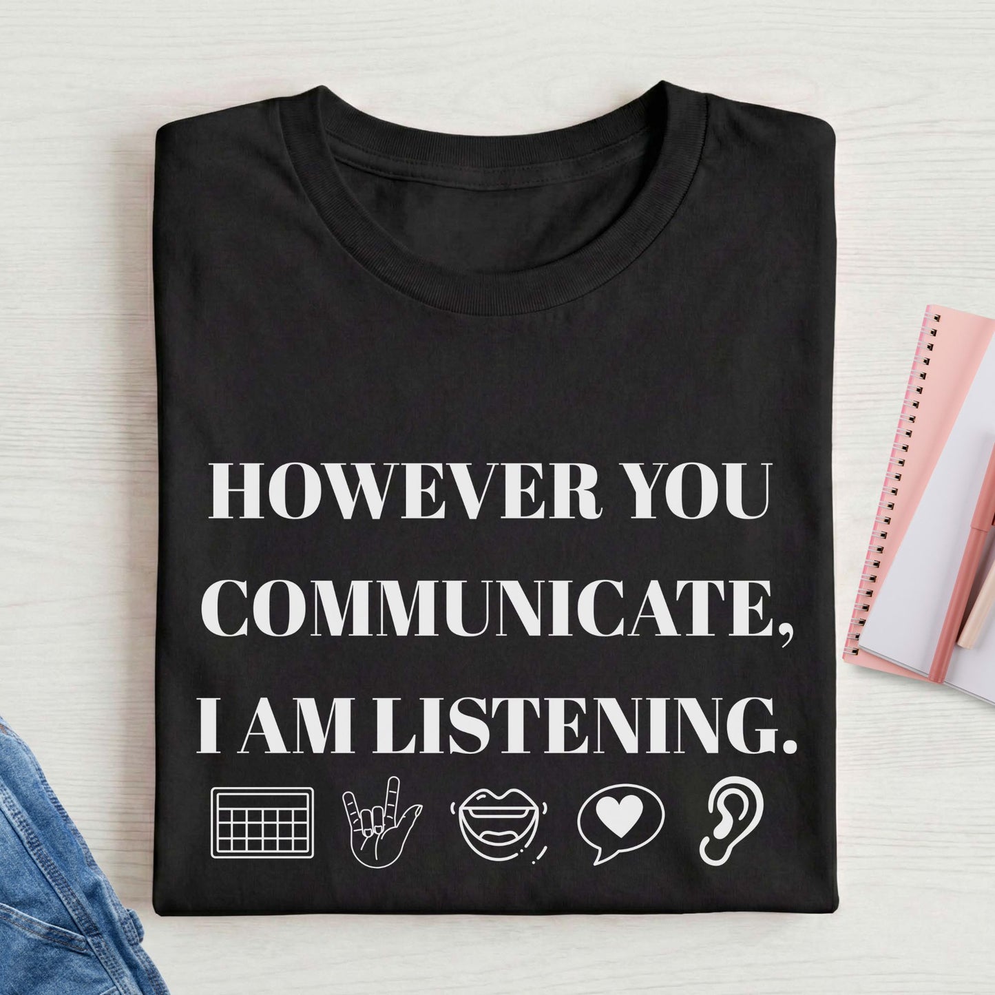 HOWEVER YOU COMMUNICATE t-shirt