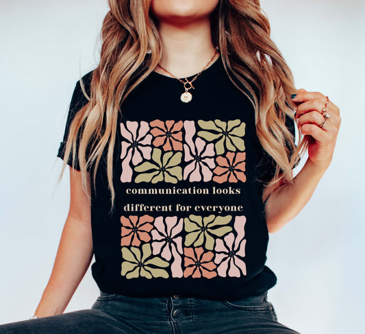 communication looks different for everyone shirt
