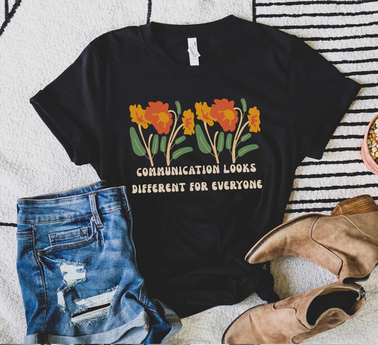 communication looks different for everyone tee