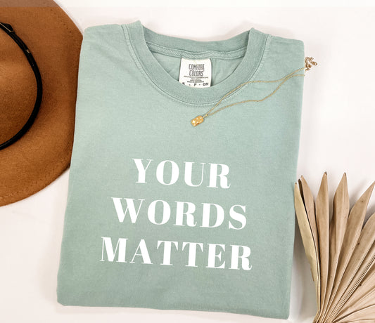 Your Words Matter heavyweight t-shirt