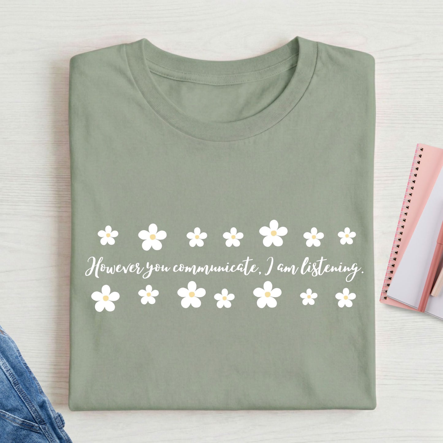 HOWEVER YOU COMMUNICATE flower t-shirt
