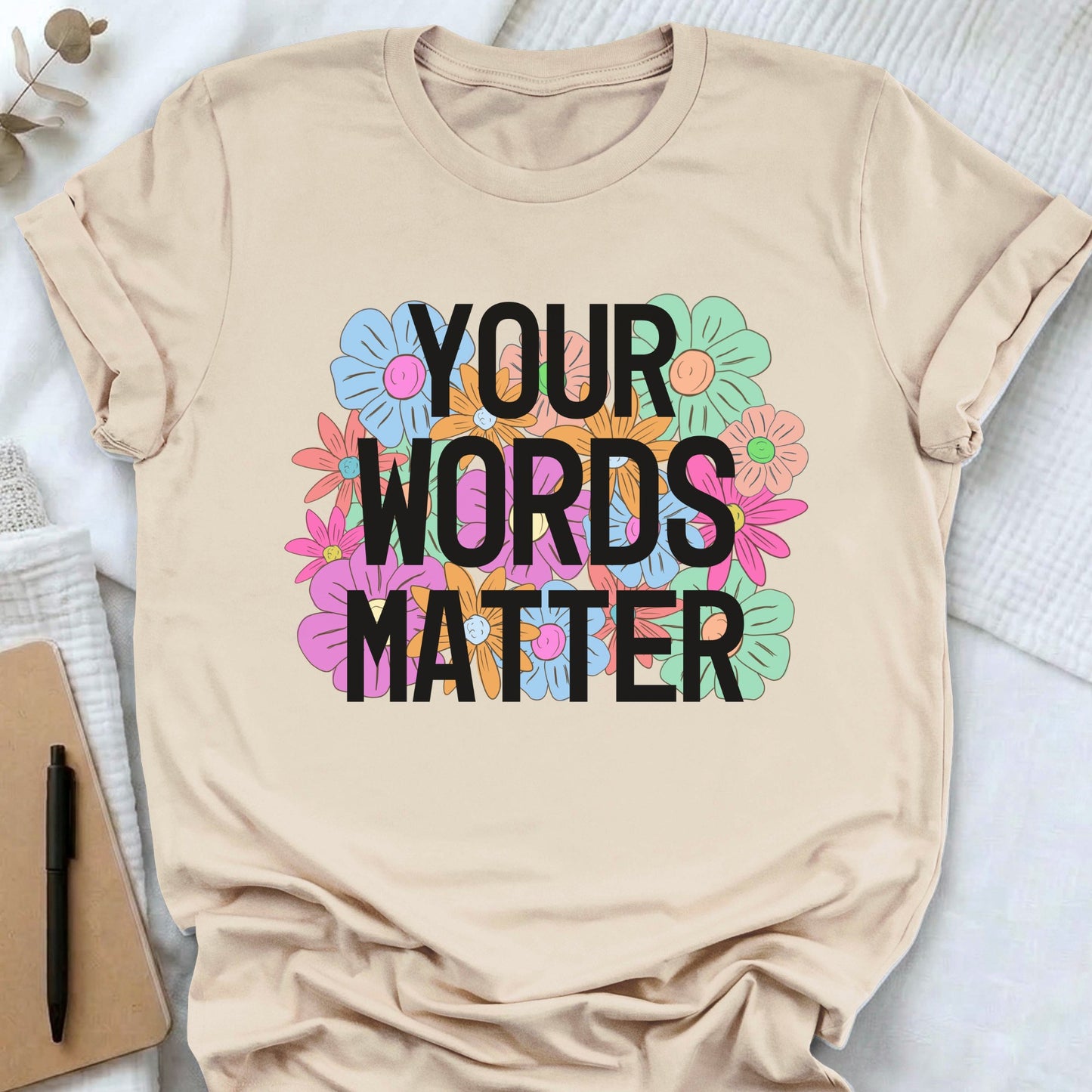 Your words matter shirt
