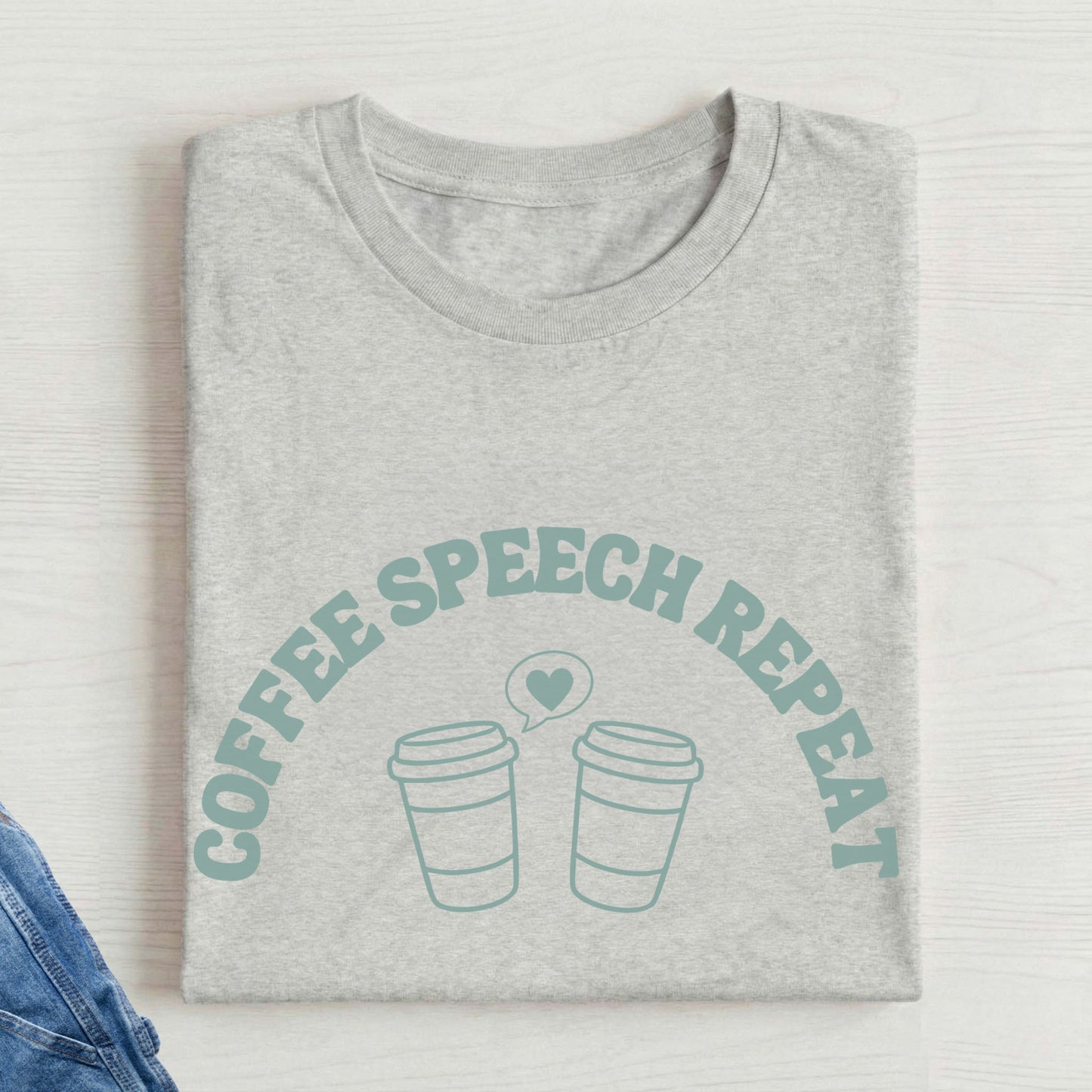 Coffee speech repeat SLP t-shirt