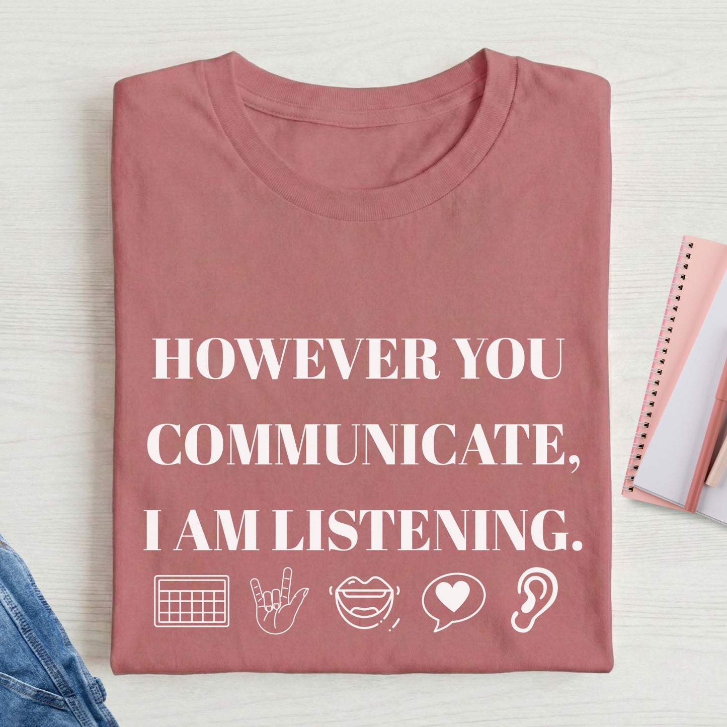 HOWEVER YOU COMMUNICATE t-shirt
