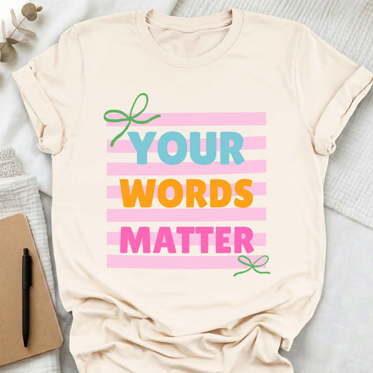 SLP Your Words Matter t-shirt