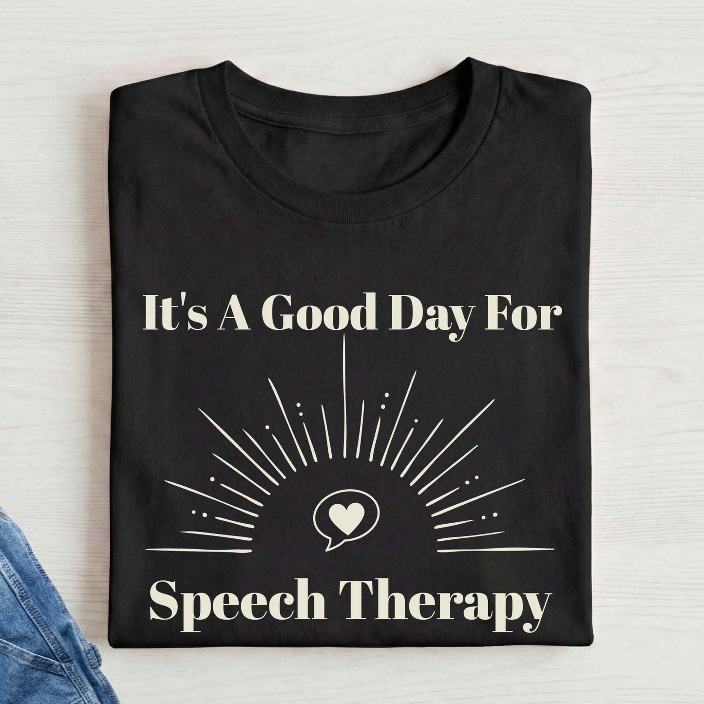 Good Day For Speech Therapy shirt