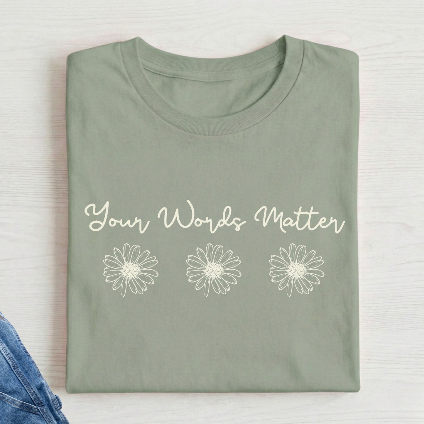 Your Words Matter t-shirt