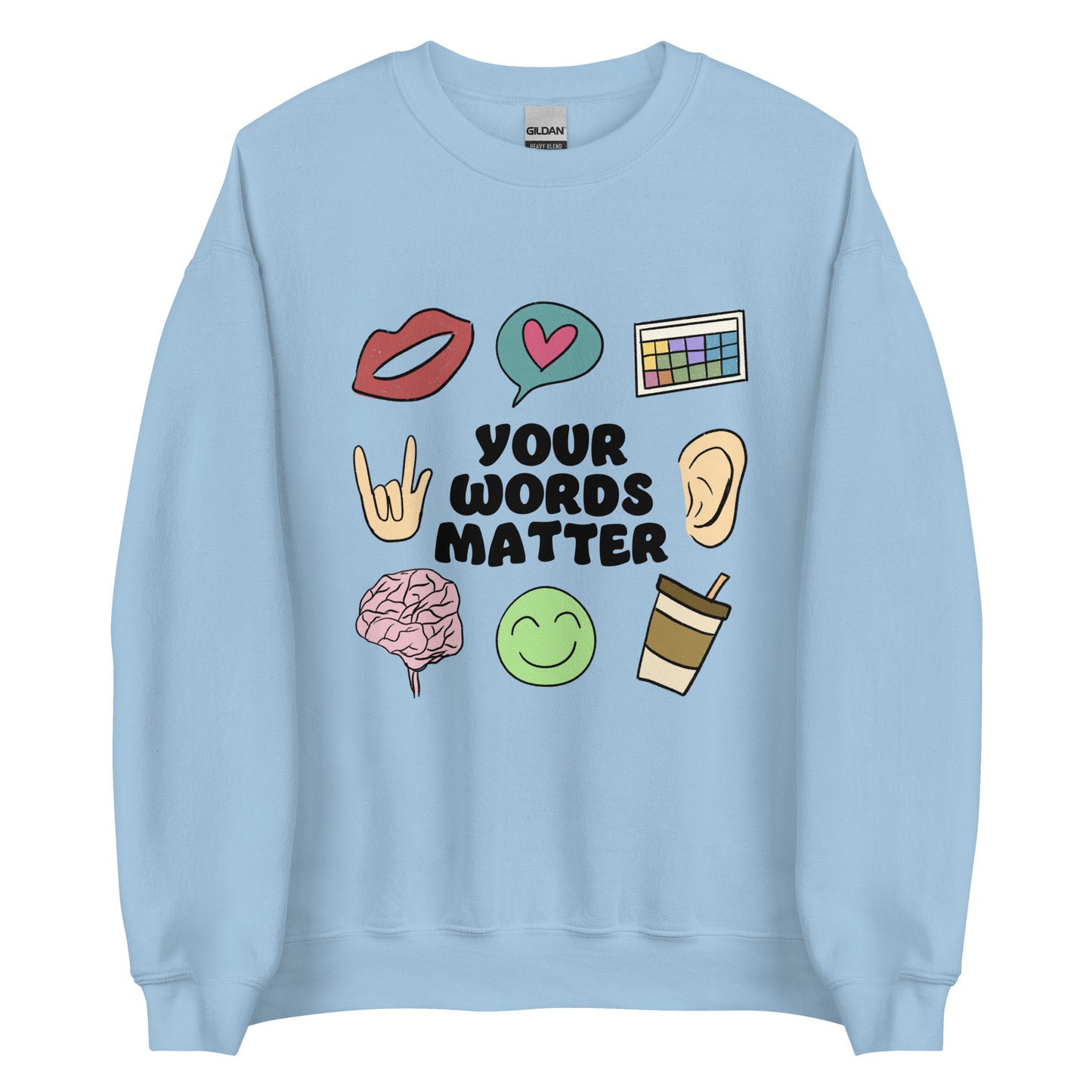 Your words matter Sweatshirt