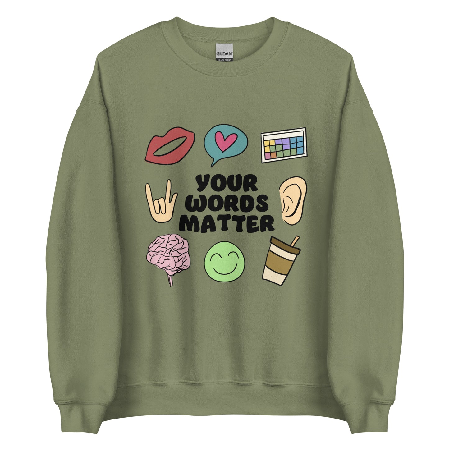 Your words matter Sweatshirt