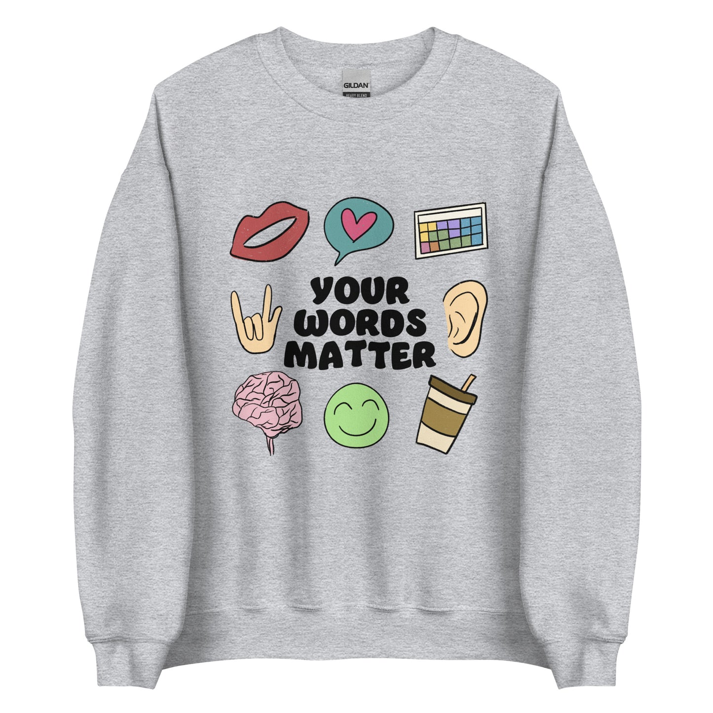 Your words matter Sweatshirt