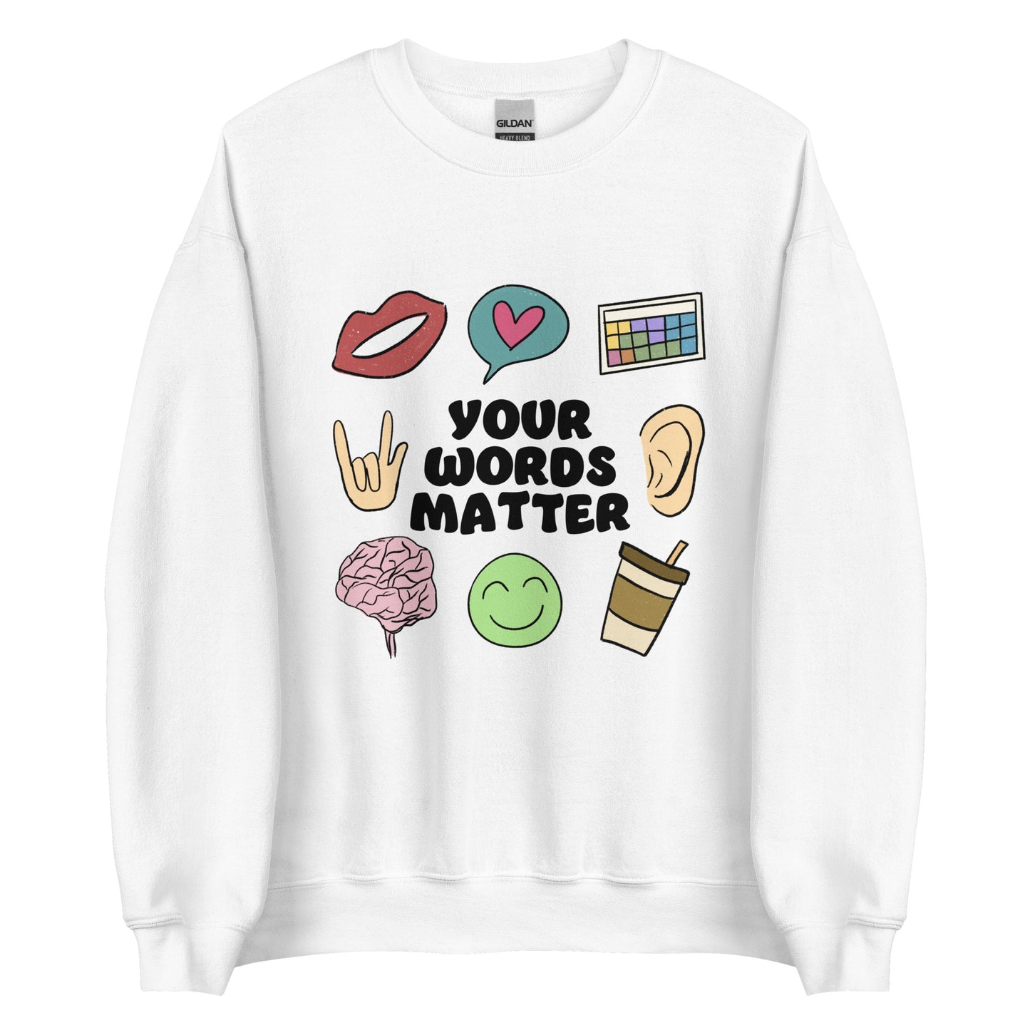 Your words matter Sweatshirt