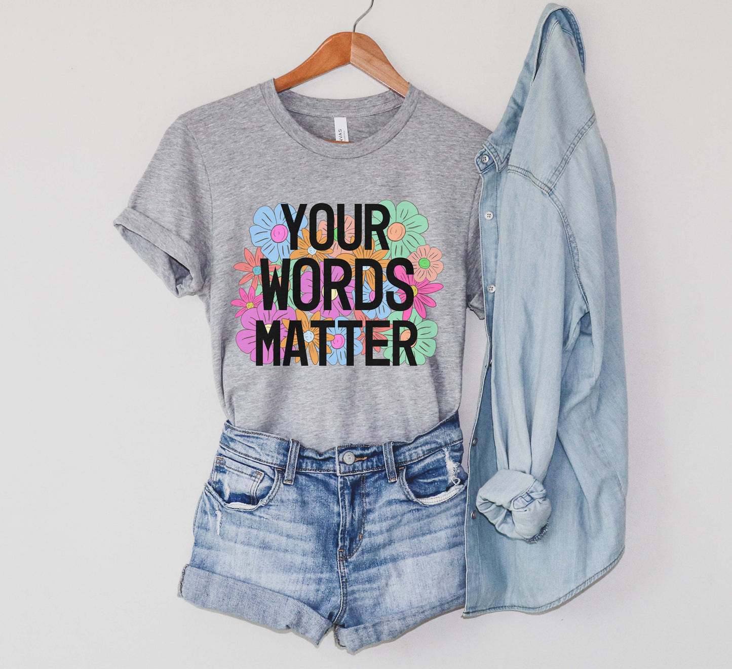 Your words matter shirt