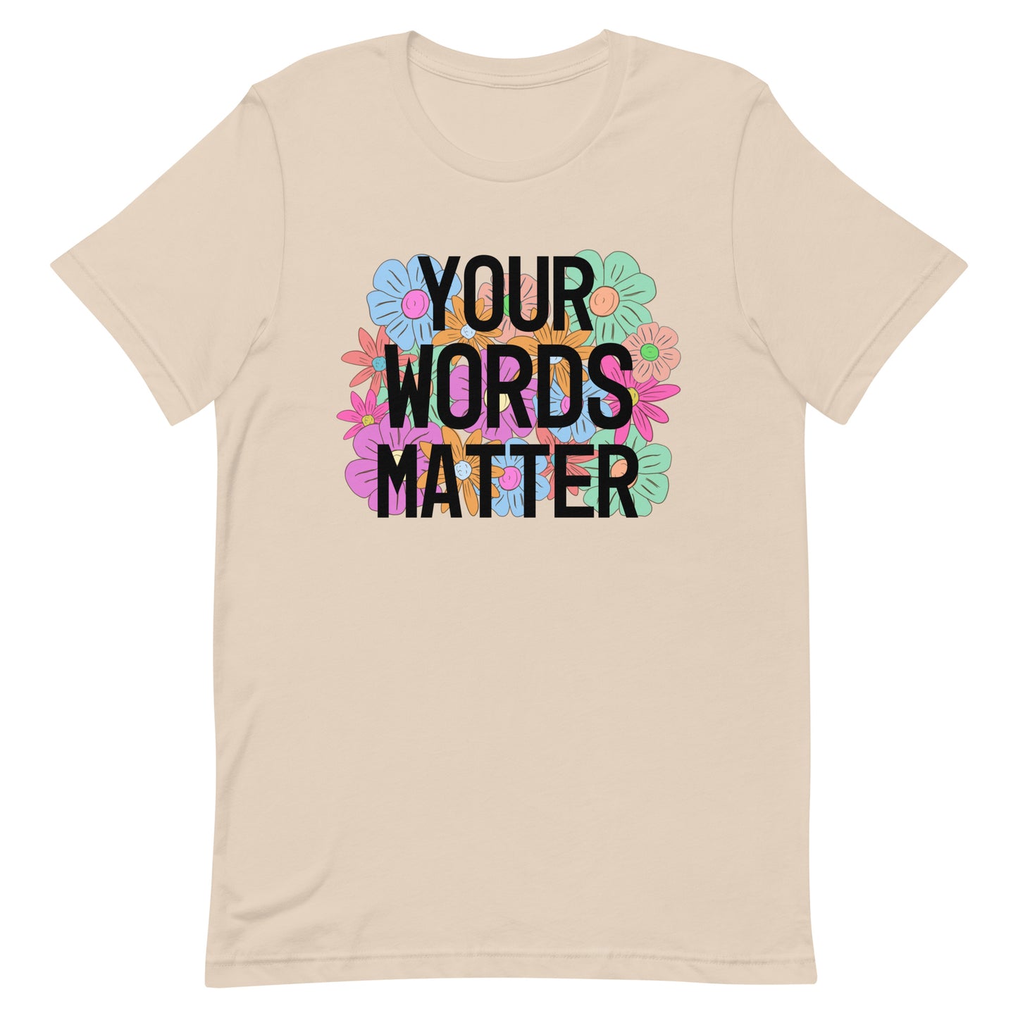 Your words matter shirt